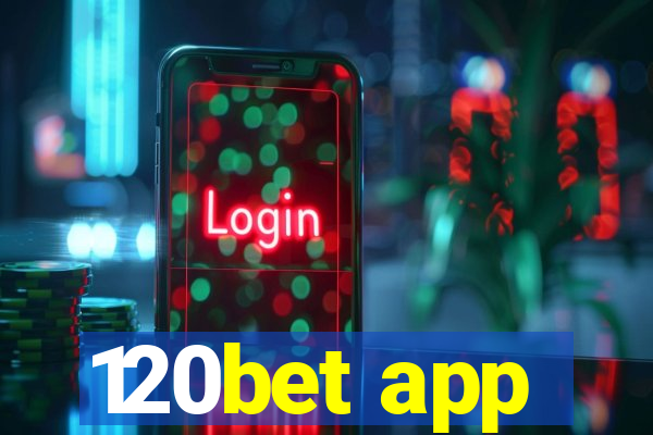 120bet app